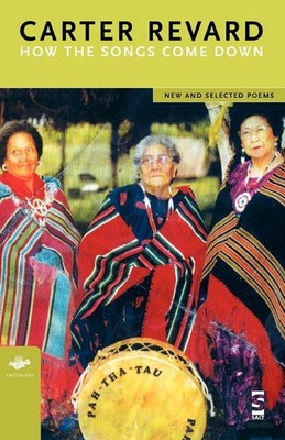 How the Songs Come Down: New and Selected Poems (Earthworks)