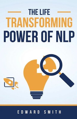 Edward Smith | The Life Transforming Power of NLP | Taschenbuch | Englisch