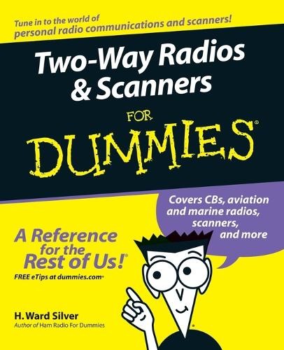 H. Ward Silver Two-Way Radios and Scanners For Dummies (Tascabile)