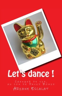Let's dance !: Changer de vie, au son de David Bowie, Escalat 9781985019027-,