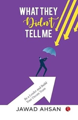 What They Didn't Tell Me Be a Leader and Build Your Dream Team Jawad Ahsan Paper