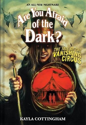 The Tale of the Vanishing Circus (Are You Afraid of the Dark?... - 9781419763540