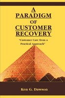 A Paradigm Of Customer Recovery Customer Care From A Practical Approach Dawson