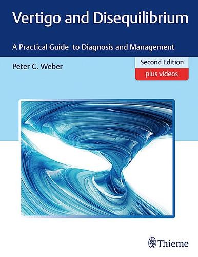 Vertigo and Disequilibrium – A Practical Guide to Diagnosis and Management Weber