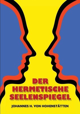 Der hermetische Seelenspiegel by Johannes H. Von Hohenst?tten (German) Paperback