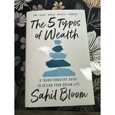 The 5 Types of Wealth: A Transformative Guide to Design Your Dream Life