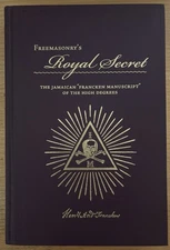 Freemasonry’s Royal Secret: The Jamaican “Franckin Manuscript” Of The High Deg.s