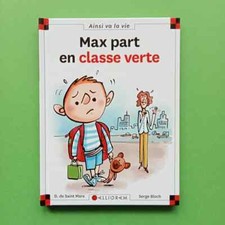 MAX ET LILI - Max part en classe verte - Tome 13