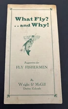RARE 1928 "What Fly? ... and Why!" Suggestions for Fly Fishermen Wright & McGill