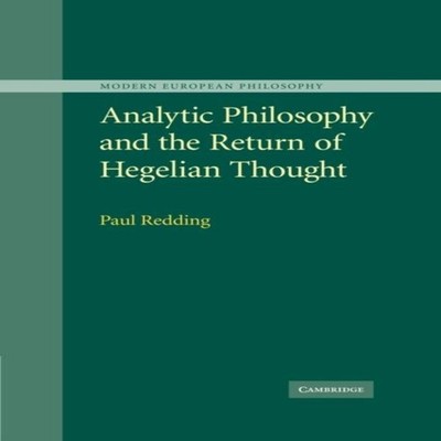 Analytic Philosophy and the Return of Hegelian Thought Redding Pa