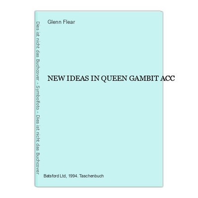 NEW IDEAS IN QUEEN GAMBIT ACC Flear, Glenn: