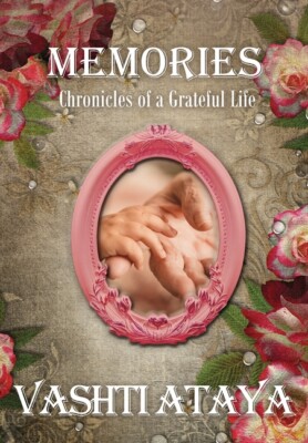 Memories: Chronicles Of A Grateful Life