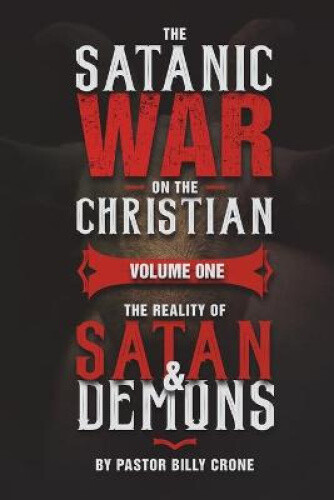 Thumbnail - The Satanic War On The Christian Vol.1 The Reality Of Satan & Demons