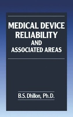 Medical Device Reliability and Associated Areas by B.S. Dhillon - 9780849303128