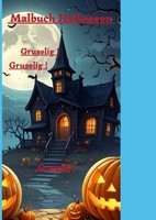 Malbuch Halloween Gruselig FüR Erwachsene, Ausmalbuch, KreativitäT