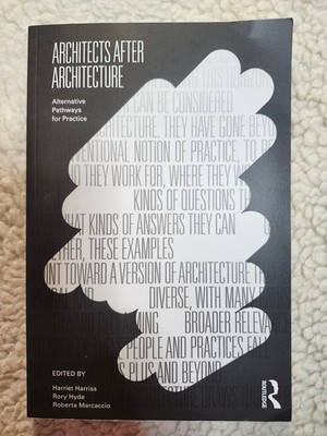 Architects After Architecture Paperback 2021 Harriss Hyde Marcaccio Editors