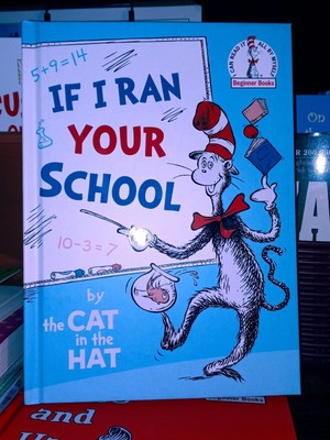 If I Ran Your School-by the Cat in the Hat by Random House (English) Hardcover B