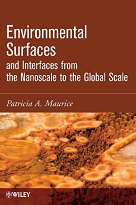 Maurice - Environmental Surfaces and Interfaces from the Nanoscale to  - X555z