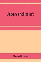 Marcus B. Huish | Japan And Its Art | Taschenbuch | Englisch (2020)