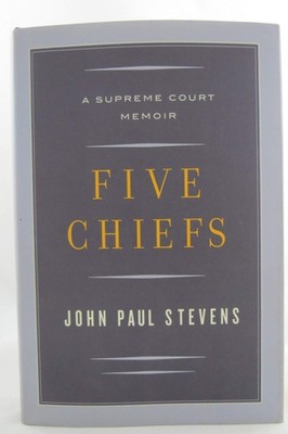 Five Chiefs: A Supreme Court Memoir