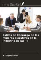 Estilos De Liderazgo De Las Mujeres Ejecutivas En La Industria De Las TI Devi