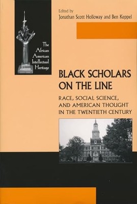 Black Scholars on the Line: Race, Social Science, and American T