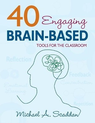 40 Engaging Brain-Based Tools for the Classroom by Michael A.... - 9781412949149