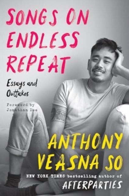 Songs on Endless Repeat: Essays and Outtakes by Anthony Veasna So NEW - Image 9