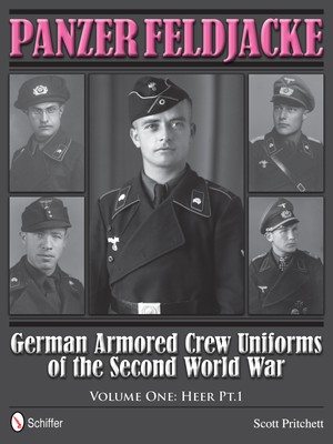 #ad Panzer Feldjacke German Armored Crew Uniforms Vol 1 Heer Pt 1. Scott Pritchett $95.95