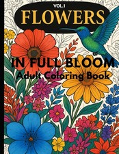 Flowers in Full Bloom: Adult Coloring Book