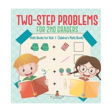 Two-Step Problems for 2nd Graders - Math Books for Kids Children's Math Books