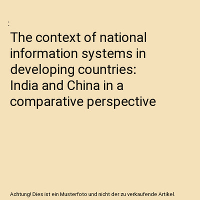 The context of national information systems in developing countries: India and C