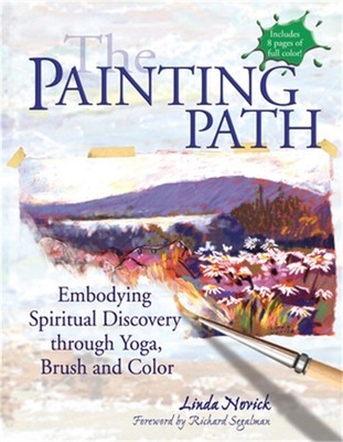 The Painting Path: Embodying Spiritual Discovery Through Yoga, Brush and Color (