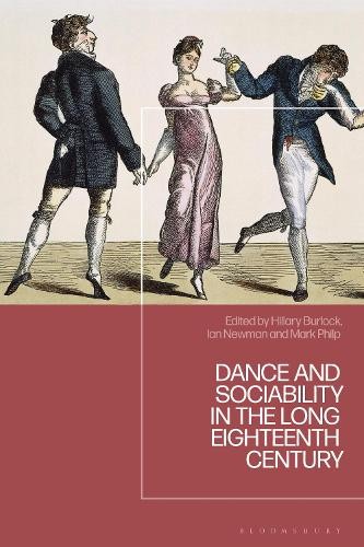 Dance and Sociability in the Long Eighteenth Century by Hilla... - 9781350498921