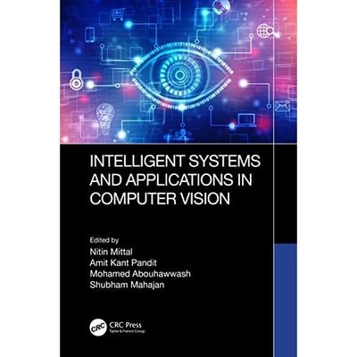 Intelligent Systems and Applications in Computer Vision -  NEW Nitin Mittal 2023