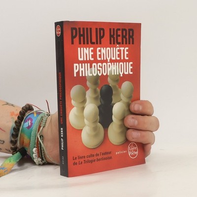 Une enquête philosophique  |  Philip Kerr