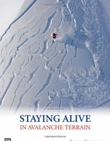 Staying Alive In Avalanche Terrain By Bruce Tremper, (paperback), Mountaineers B on sale Staying Alive In Avalanche Terrain By Bruce Tremper, (paperback), Mountaineers B on sale