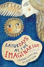 Saturdays at the Imaginarium by Shauna Darling Robertson Paperback / softback