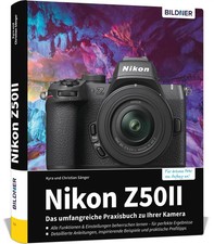 Nikon Z50 II: Das umfangreiche Praxisbuch zu ...