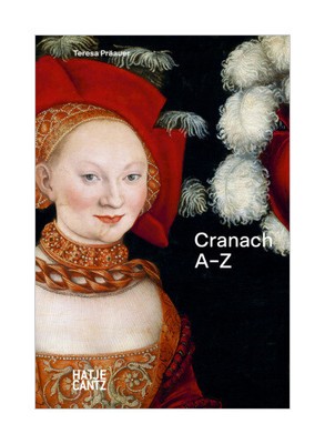 Lucas Cranach: A to Z - Master of the Reformation and Renaissance Nudes