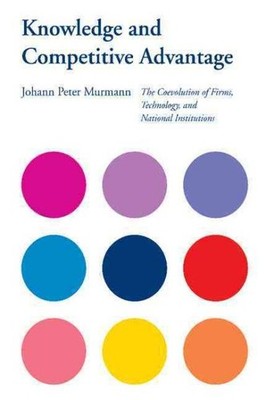Knowledge And Competitive Advantage : The Coevolution of Firms, Technology, A...