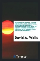 David A. Wells | Questions Of The Day. - Iii; Our Merchant Marine, How It...