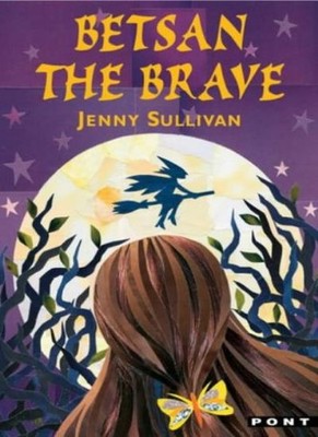 Betsan the Brave,Jenny Sullivan