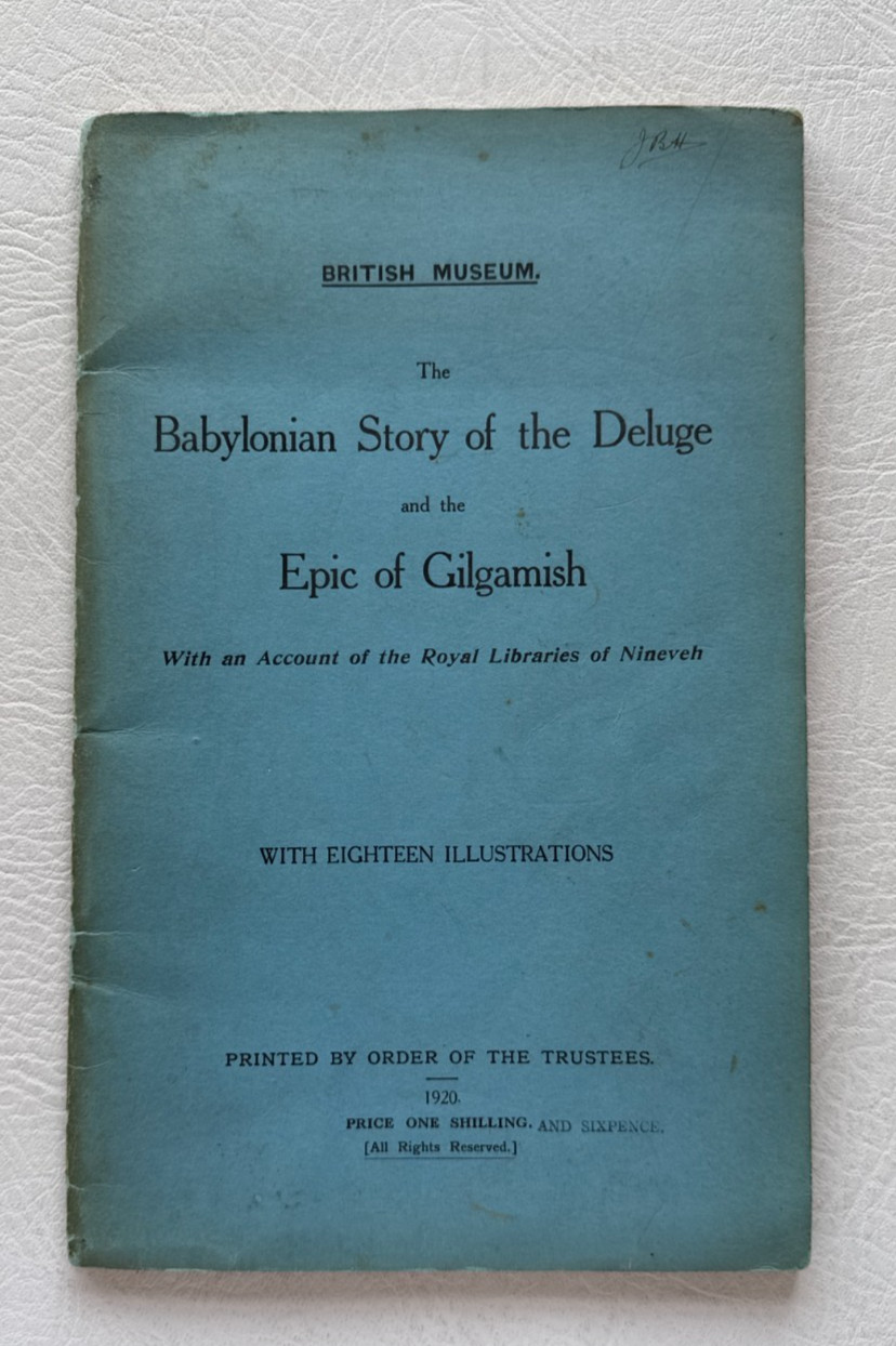 The Babylonian Story of the Deluge and the Epic of Gilgamesh. 1920 1st Ed.