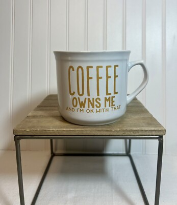  Coffee Owns Me And I m OK With That  w Gold Letters Oversized Mug 4  Inch 20 Oz