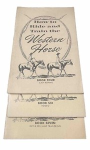 1961 3 BOOK LOT HOW TO RIDE AND TRAIN THE WESTERN HORSE OF BOOK 4,6,7 BY P. MOSS