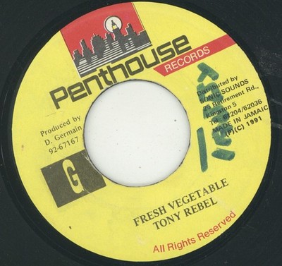 '' FRESH VEGETABLE.'' tony rebel. PENTHOUSE RECORDS 7in 1991.