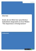 Ironie Als Ein Mittel Der Sprachlichen Indirektheit Dargestellt An Oscar Wildes