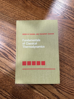#ad Fundamentals of Classical Thermodynamics 2nd Edition by Van Wylen Sonntag 1973 $50.00