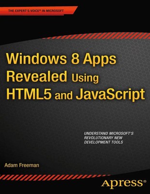 Adam Freeman | Windows 8 Apps Revealed Using HTML5 and JavaScript | Taschenbuch
